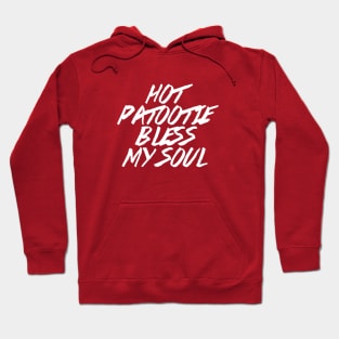 Hot Patootie Bless My Soul! Hoodie